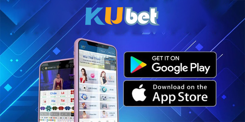 Tải App KuBet - Trải Nghiệm Cá Cược Mọi Lúc, Mọi Nơi!